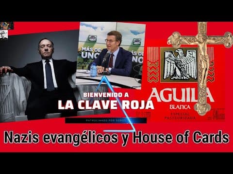 Nazis evangélicos y House of Cards