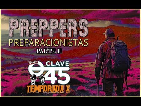 Preppers, Preparacionistas parte 2