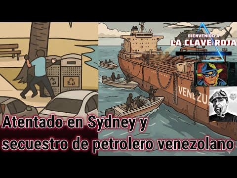 Atentado en Sydney y secuestro de petrolero venezolano