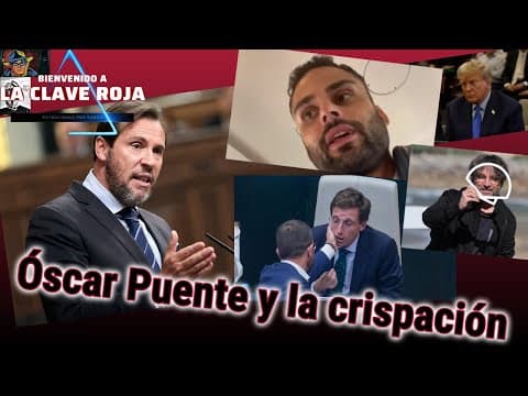Óscar Puente y la crispación