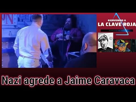 Nazi agrede a Jaime Caravaca