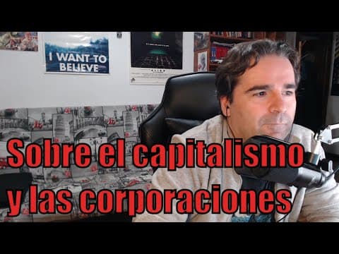 Sobre el Capitalismo y las corporaciones