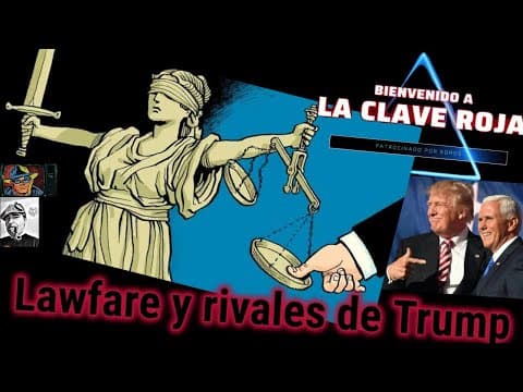 Lawfare y rivales de Trump