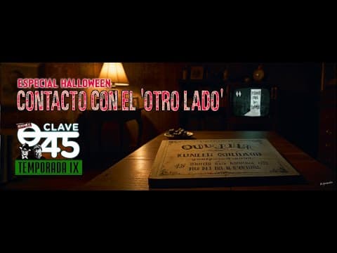 Clave 45 Ep 323 Especial Halloween 2024, Contacto con el otro lado. Oyentes