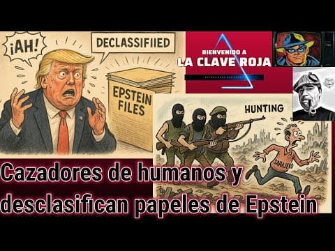 Cazadores de humanos y desclasifican papeles de Epstein