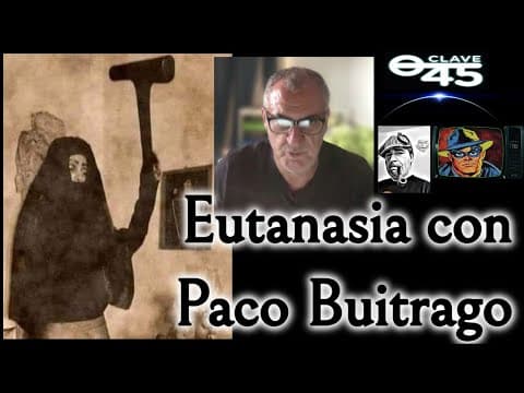 Clave45 T9 Ep 299 Vivir para Morir con Paco Buitrago