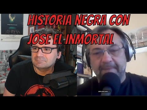 Historia negra con Jose el Inmortal
