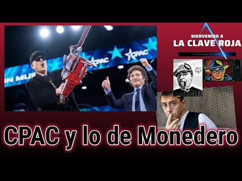 CPAC y lo de Monedero