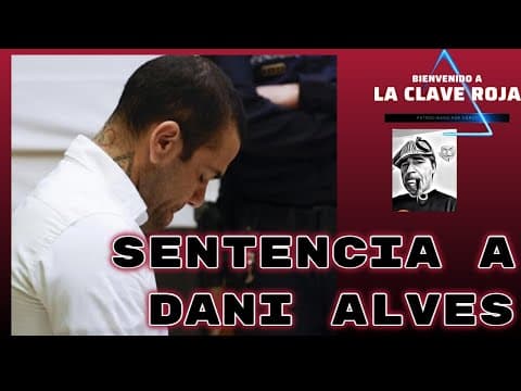Sentencia a Dani Alves