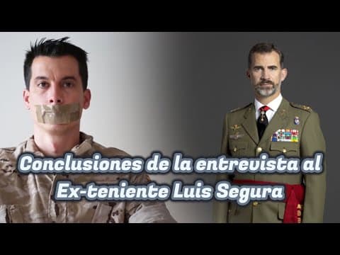 Conclusiones sobre el exteniente Luis Segura
