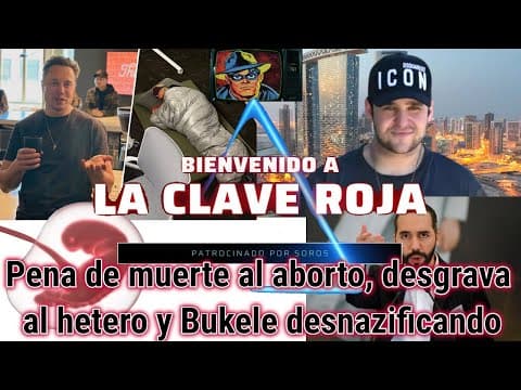 Pena de muerte al aborto, desgrava al hetero y Bukele desnazificando