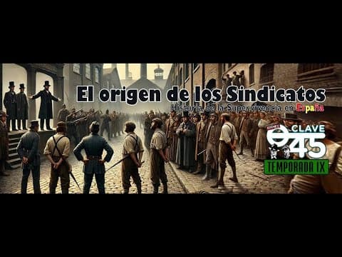 Clave 45 T9 Ep 328 Historia de los sindicatos españoles