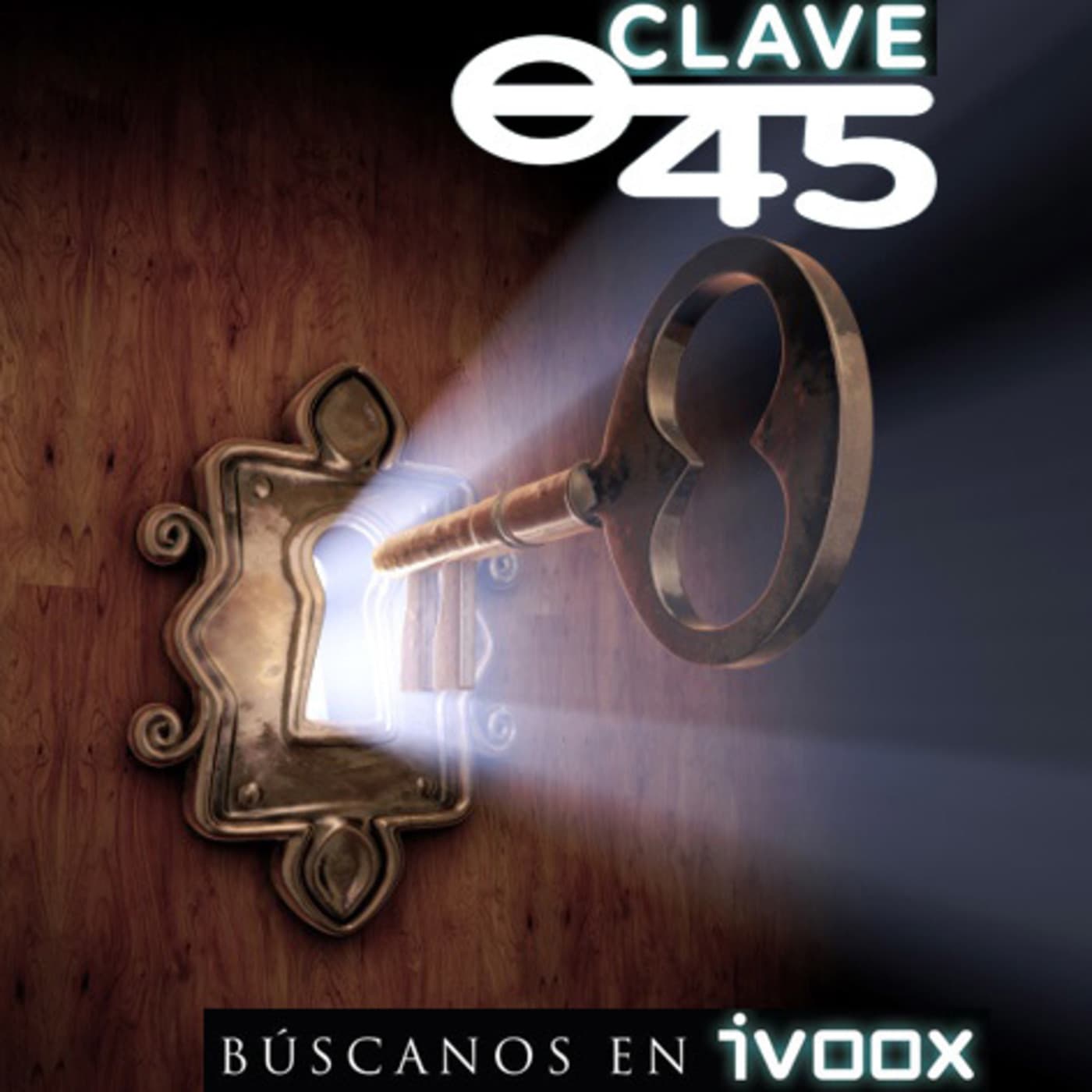 Clave 45. Episodio 81: Archivos increibles pero ciertos