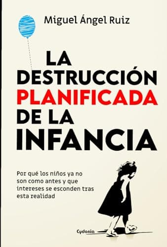 La destrucción planificada de la infancia